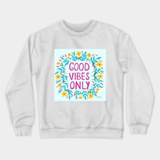 Good Vibes Only Mint | Floral Wreath | Quote Crewneck Sweatshirt